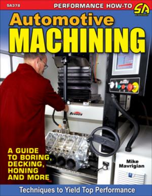 Cover of the book Automotive Machining by Daniel Burrill, Jeffrey Zurschmeide
