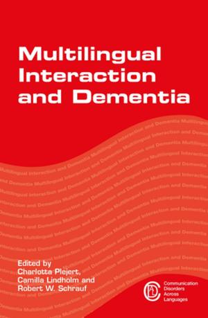 Cover of the book Multilingual Interaction and Dementia by Dr. Jan Blommaert