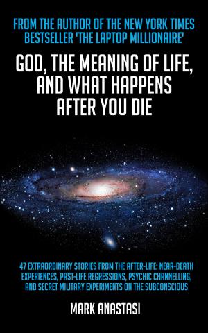 Cover of the book God, The Meaning of Life and What Happens after You Die by Susan B. Martinez, Ph.D.