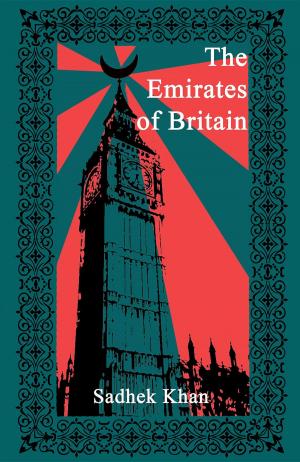 Cover of the book The Emirates of Britain by Irfan Amir