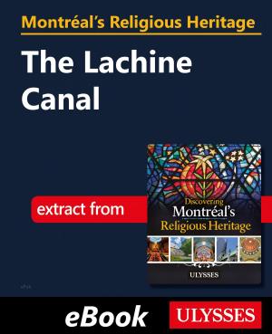 Cover of the book Montréal's Religious Heritage: The Lachine Canal by Alain Legault