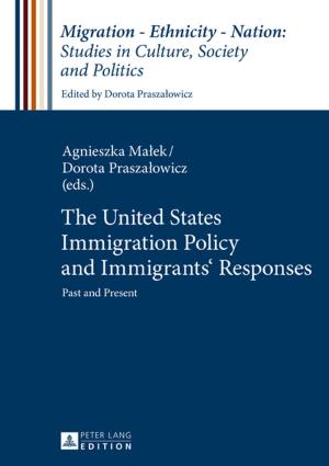 Cover of the book The United States Immigration Policy and Immigrants Responses by Mária Bátorová