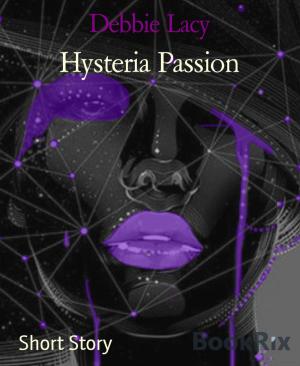 Cover of the book Hysteria Passion by Christian Dörge, Edgar Allan Poe, Robert Bloch, Henry Slesar