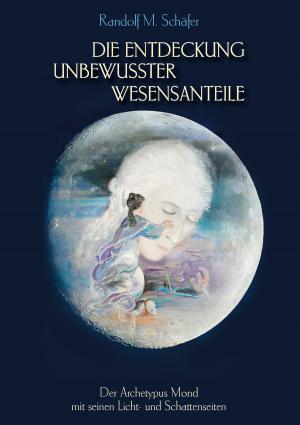 Cover of the book Die Entdeckung unbewusster Wesensanteile by Ernst Kiener
