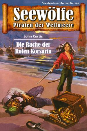 Cover of the book Seewölfe - Piraten der Weltmeere 299 by Matt Rogers