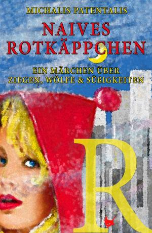 Cover of the book Naives Rotkäppchen by Gundula Schiffer