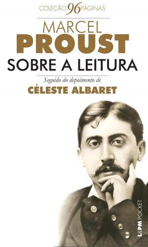 Cover of the book Sobre a leitura seguido de entrevista com Céleste Albaret by Celia Ribeiro