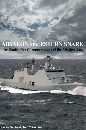 Cover of Absalon And Esbern Snare. The Danish Navy’s Support Ships Of The Absalon Class