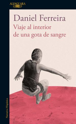 Cover of the book Viaje al interior de una gota de sangre by Luis Noriega