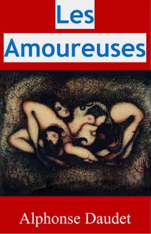 Cover of the book Les Amoureuses by Alphonse Daudet, JBR