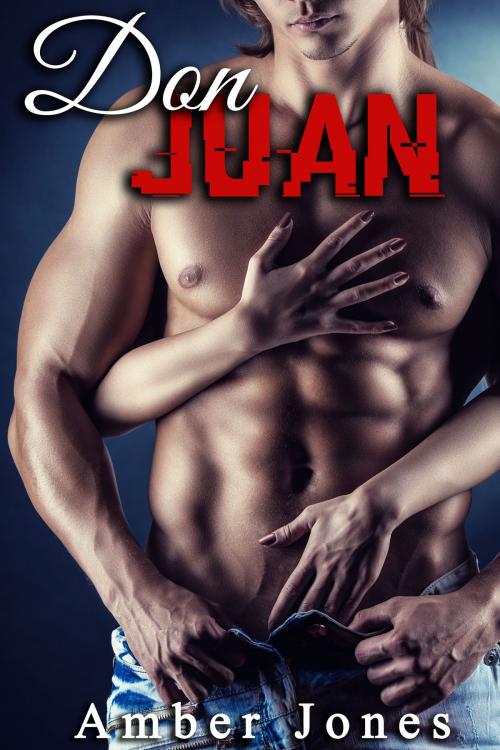 Cover of the book DON JUAN by Amber Jones, Amber Jones