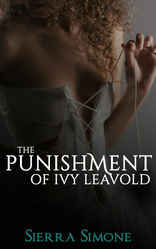 Cover of the book The Punishment of Ivy Leavold by Sierra Simone, Sierra Simone