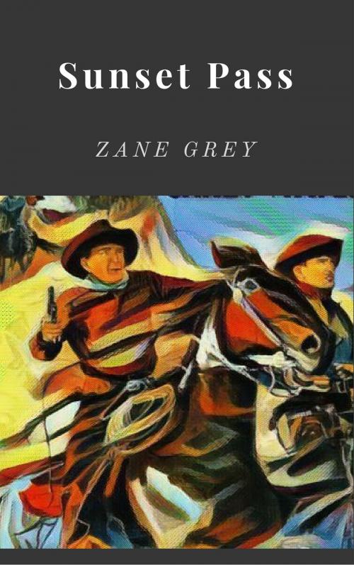 Cover of the book Sunset Pass by Zane Grey, New York. : Harper & Row, 1921.