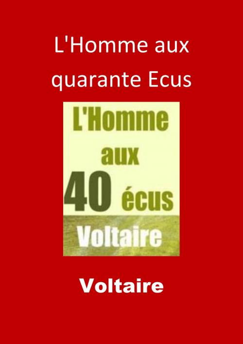 Cover of the book L'Homme aux quarante Ecus by Voltaire, JBR