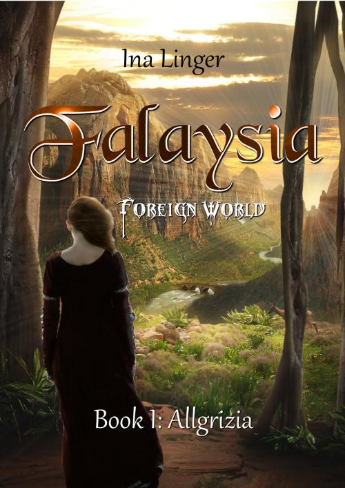 Cover of the book Falaysia - Foreign World by Ina Linger, Ina Linger