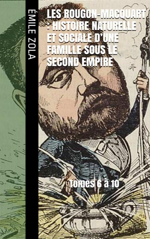 Cover of the book Les Rougon-Macquart : Histoire naturelle et sociale d’une famille sous le Second Empire by Émile Zola, NT