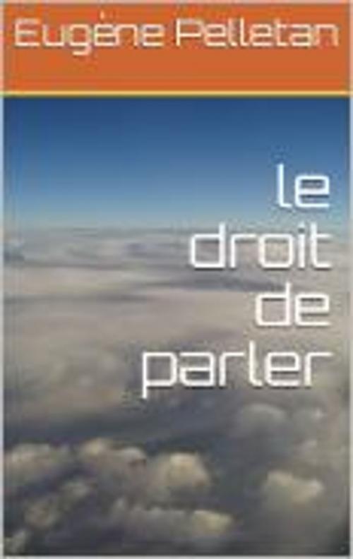 Cover of the book Le droit de parler by Eugène Pelletan, GV