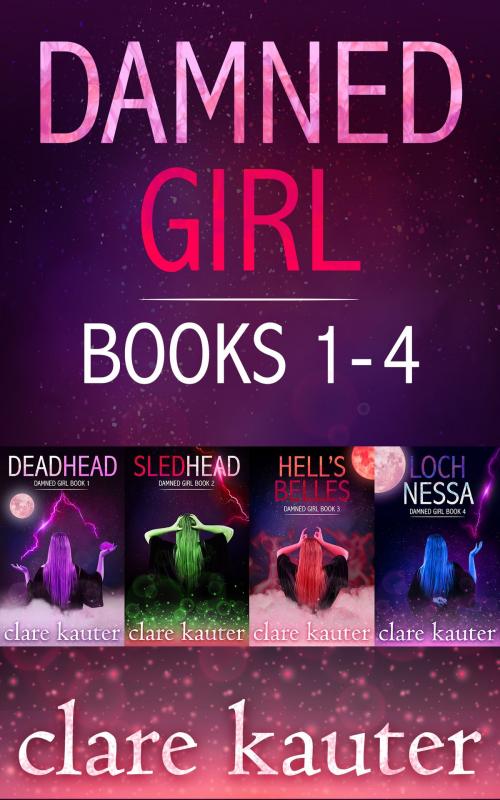 Cover of the book Damned Girl Books 1-4 by Clare Kauter, Clare Kauter