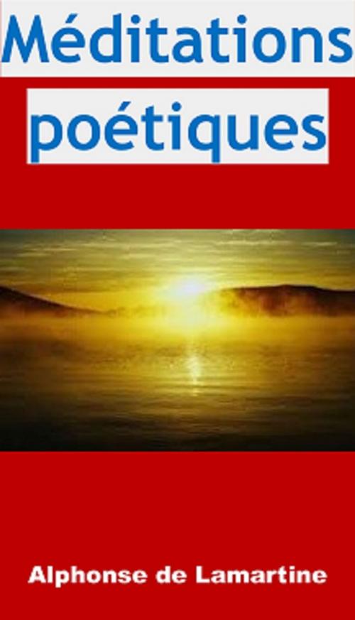 Cover of the book Méditations poétiques by Alphonse de Lamartine, JBR