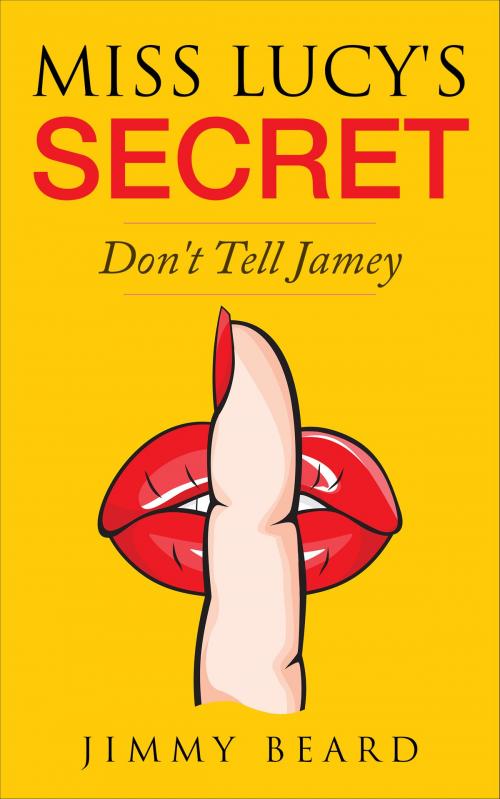 Cover of the book Miss Lucy's Secret by Jimmy Beard, Jimmy Beard