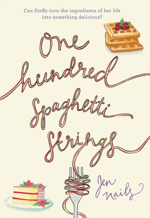 Cover of the book One Hundred Spaghetti Strings by Jen Nails, HarperCollins