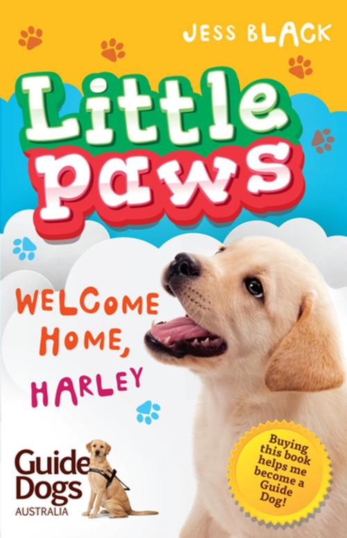 Cover of the book Little Paws 1: Welcome Home, Harley by Jess Black, Penguin Random House Australia