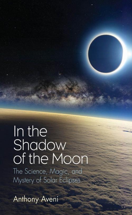 Cover of the book In the Shadow of the Moon by Anthony Aveni, Yale University Press