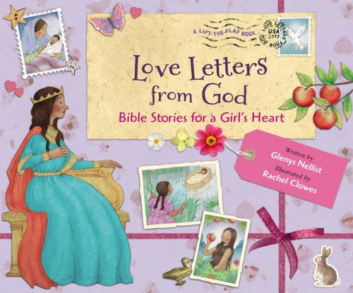 Cover of the book Love Letters from God; Bible Stories for a Girl’s Heart by Glenys Nellist, Zonderkidz