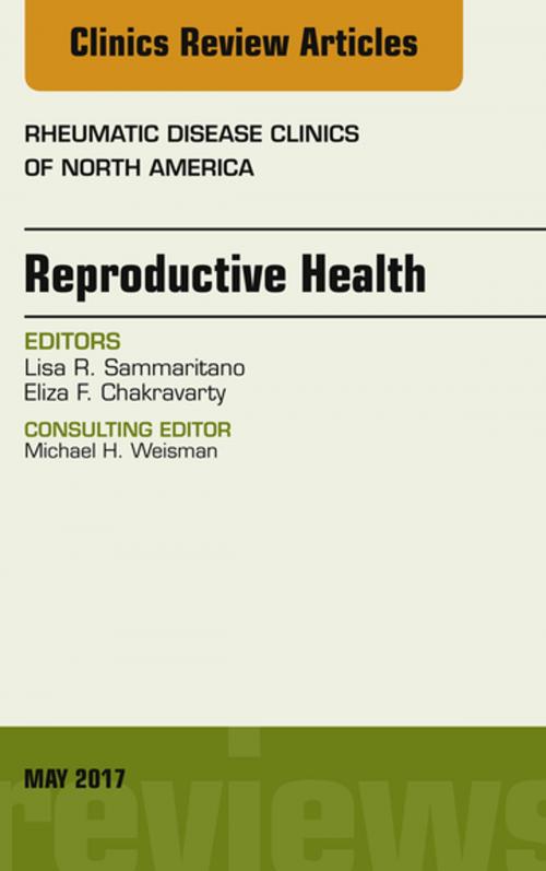 Cover of the book Reproductive Health, An Issue of Rheumatic Disease Clinics of North America, E-Book by Lisa R. Sammaritano, MD, Eliza F. Chakravarty, MD, Elsevier Health Sciences