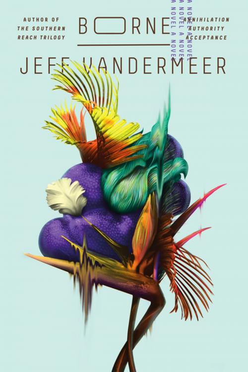 Cover of the book Borne by Jeff VanderMeer, Farrar, Straus and Giroux