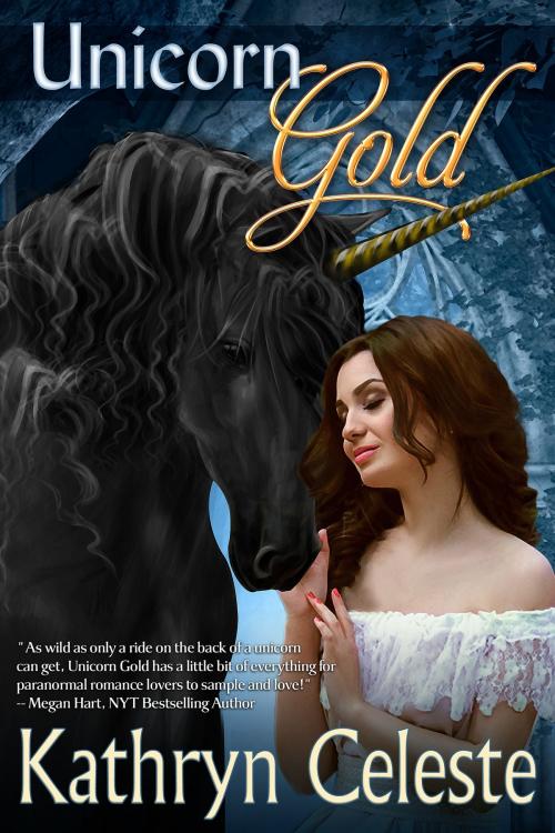 Cover of the book Unicorn Gold by Kathryn Celeste, Kathryn Celeste