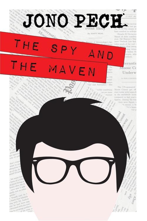 Cover of the book The Spy and the Maven by Jono Pech, Jonathon Pech