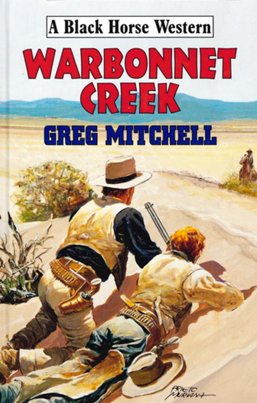 Cover of the book Warbonnet Creek by G Mitchell, Robert Hale