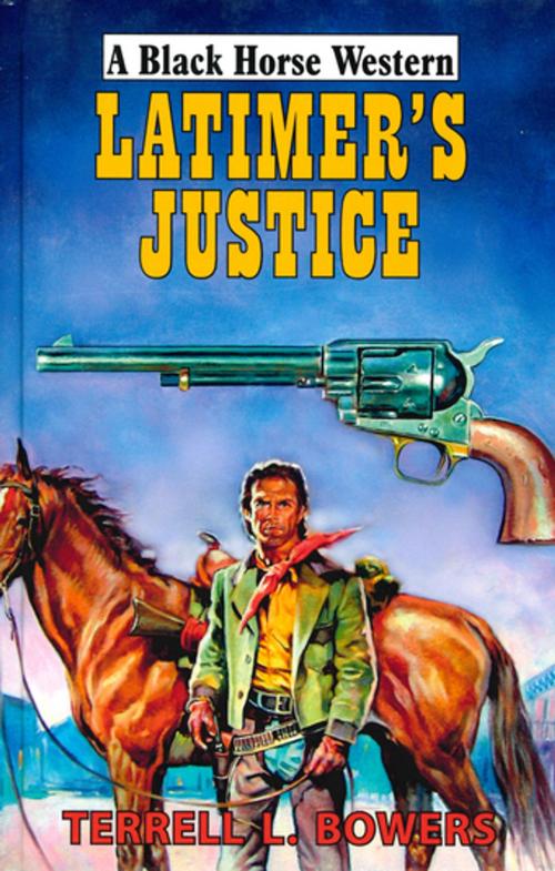 Cover of the book Latimer's Justice by Terrell Bowers, Robert Hale