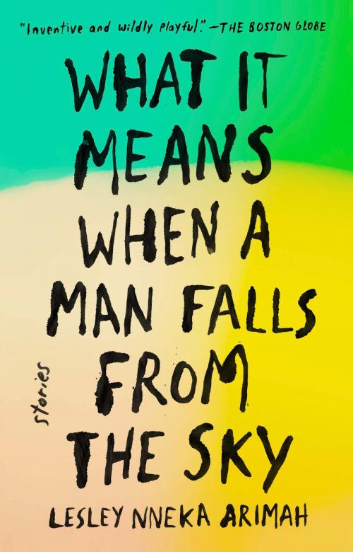 Cover of the book What It Means When a Man Falls from the Sky by Lesley Nneka Arimah, Penguin Publishing Group