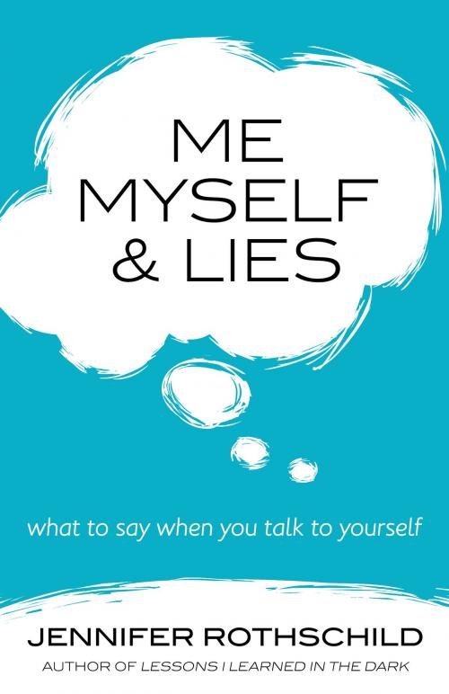 Cover of the book Me, Myself, and Lies by Jennifer Rothschild, Harvest House Publishers