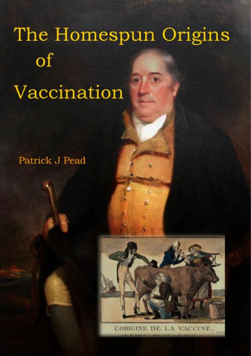 Cover of the book The Homespun Origins of Vaccination by Patrick Pead, Timefile Books