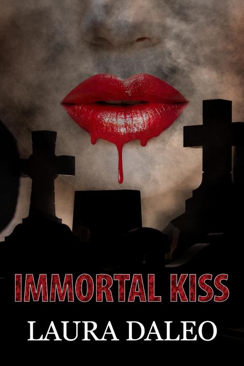 Cover of the book Immortal Kiss by Laura Daleo, Story Bound Publishing, LLC