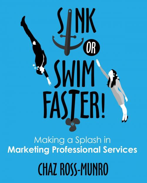 Cover of the book Sink or Swim Faster! by Chaz M Ross-Munro, Chaz Ross-Munro, LLC