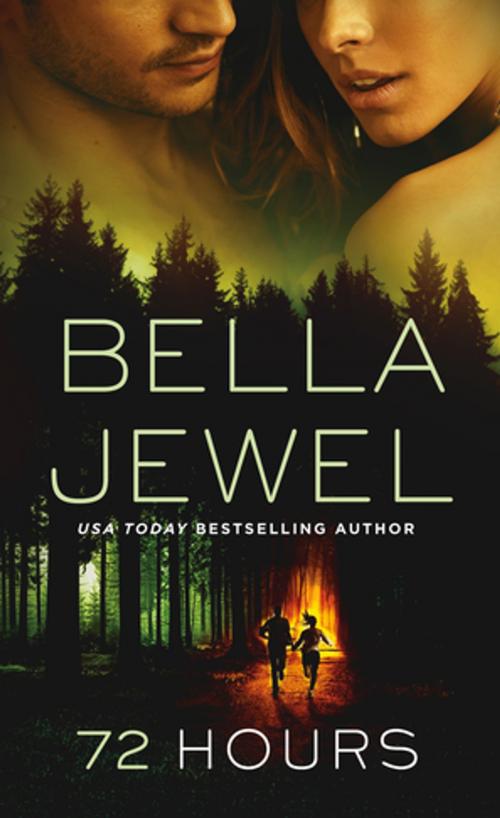 Cover of the book 72 Hours by Bella Jewel, St. Martin's Press