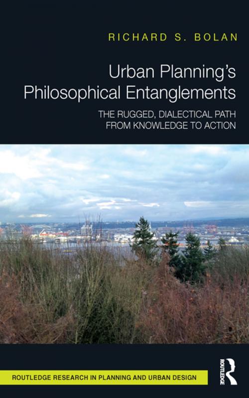 Cover of the book Urban Planning’s Philosophical Entanglements by Richard S Bolan, Taylor and Francis