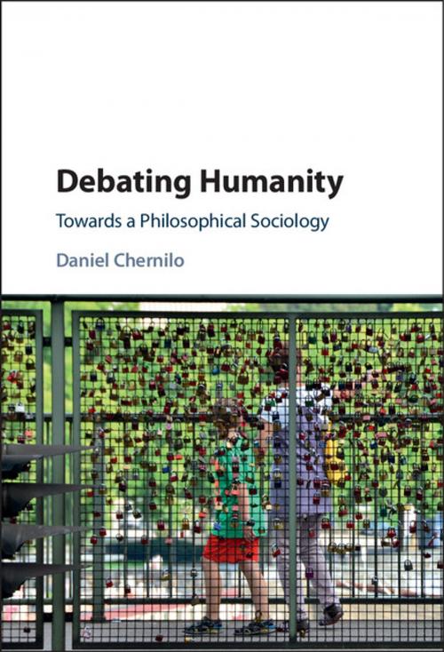 Cover of the book Debating Humanity by Daniel Chernilo, Cambridge University Press