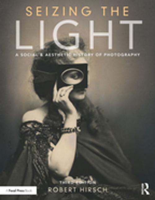 Cover of the book Seizing the Light by Robert Hirsch, Robert Hirsch, Taylor and Francis