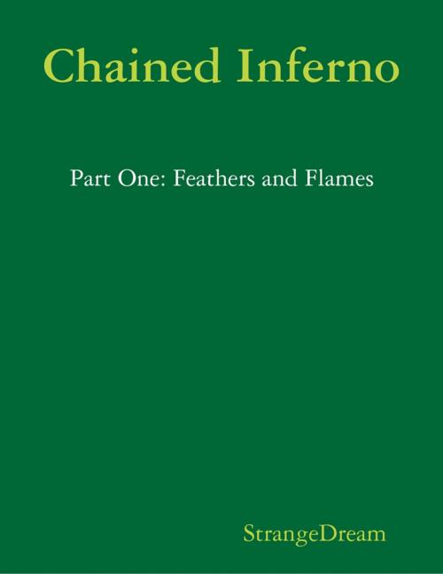 Cover of the book Chained Inferno by StrangeDream, Lulu.com