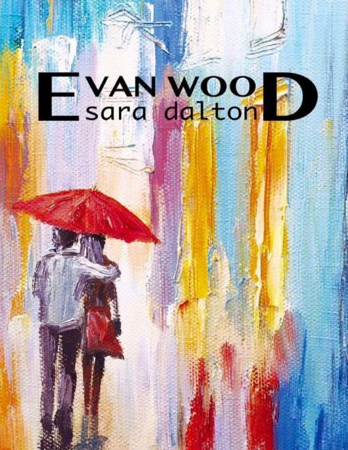 Cover of the book Evan Wood by Sara Dalton, Lulu.com