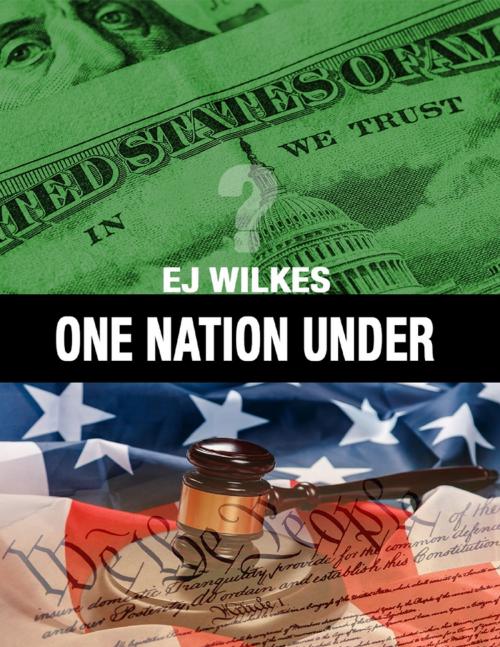 Cover of the book One Nation Under? by EJ Wilkes, Lulu.com