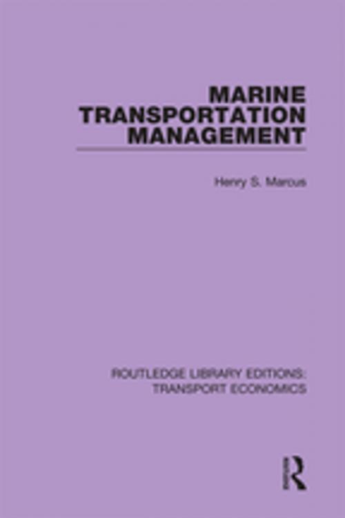 Cover of the book Marine Transportation Management by Henry S. Marcus, Taylor and Francis