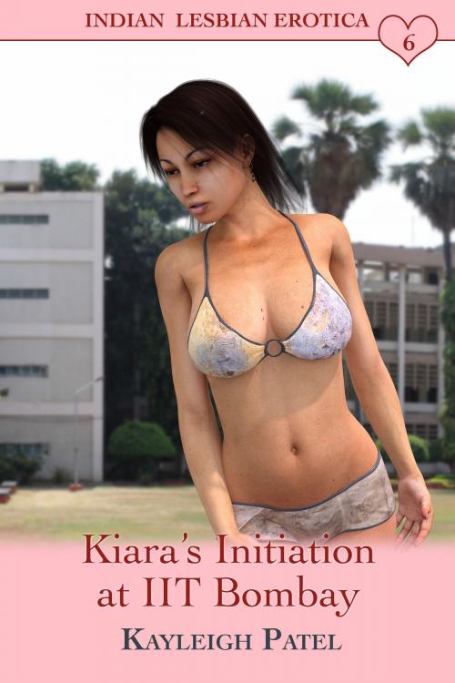 Cover of the book Kiara’s Initiation at IIT Bombay by Kayleigh Patel, Kayleigh Patel