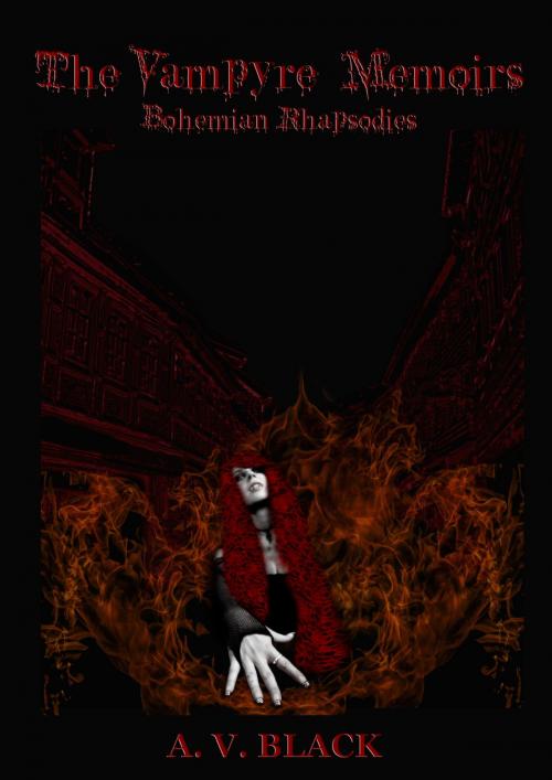 Cover of the book The Vampyre Memoirs: Bohemian Rhapsodies by A. V. Black, A. V. Black