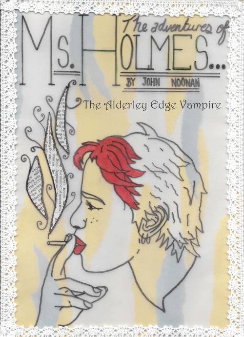 Cover of the book Ms Holmes: The Alderley Edge Vampire by John Noonan, John Noonan